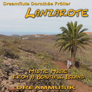 Lanzarote - music by Dreamflute Dorothée Fröller